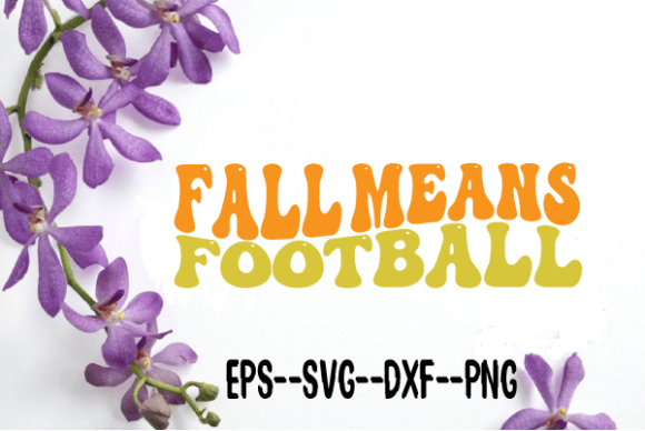 Fall Means Football. Retro Wavy Svg — Graphics for Crafts & Branding