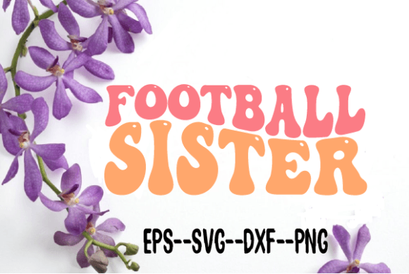 Football Sister Retro Wavy SVG: Graphics for Crafts & Brand Energy