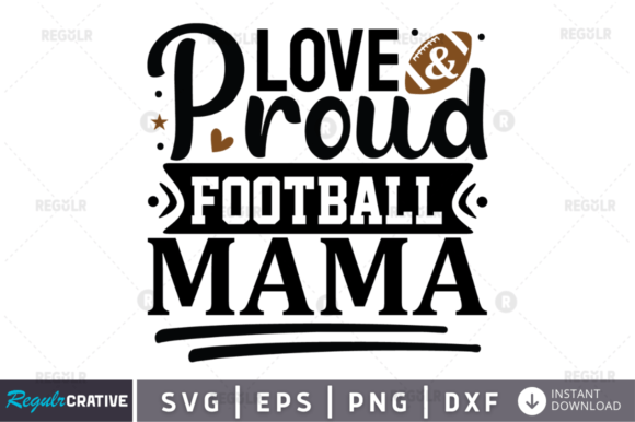 Love & Proud Football Mama SVG Graphics for Crafts