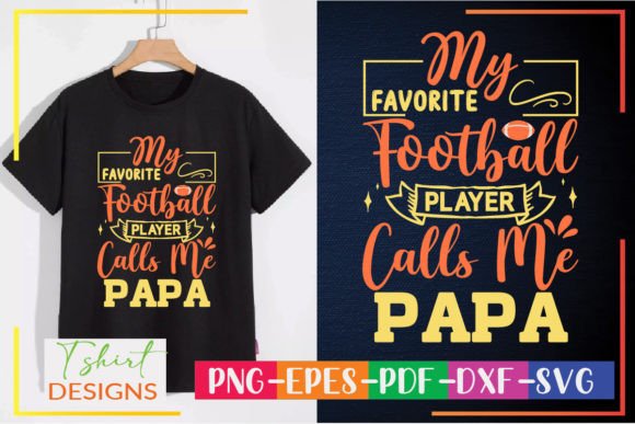 My Favorite Football Player Calls Me Pap Graphics